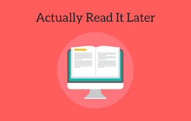 Actually Read it Later
