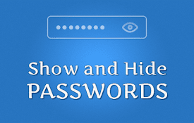 Show and Hide Passwords