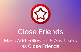 Closefox - Mass Add IG Close Friends