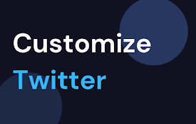 Customize Twitter