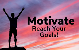 Motivate - Reach Your Goals