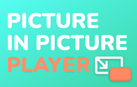 Picture in Picture player