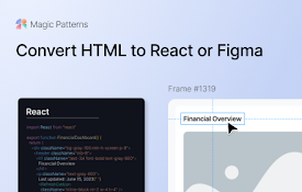 HTML to React &amp; Figma by Magic Patterns