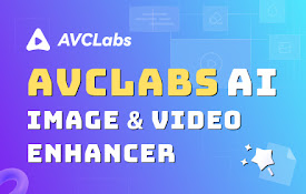 AVCLabs AI Video and Image Enhancer