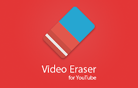Video Eraser for Youtube