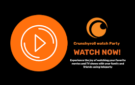 Crunchyroll Watch Party