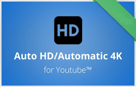 适用于Youtube™的自动高清/自动4K