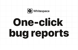 Whitespace – One click bug reports