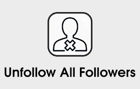 Unfollow All Followers - U.A.F