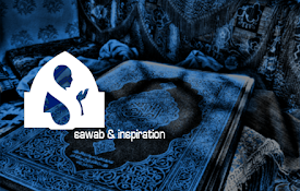 Sawab &amp; Inspiration