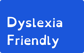 Dyslexia Friendly