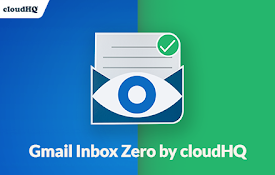 Gmail Inbox Zero by cloudHQ