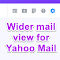 Wider mail view for Yahoo Mail