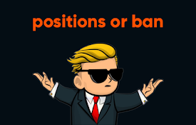 Positions or Ban