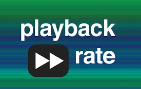 Playback Rate