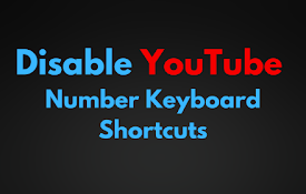 Disable YouTube Number Keyboard Shortcuts
