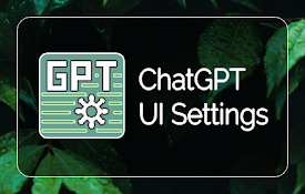 ChatGPT UI Settings