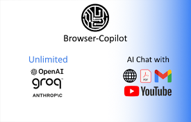 Browser Copilot: Unlimited Assistant with ChatGPT, Claude, and Groq!