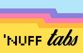 'Nuff Tabs