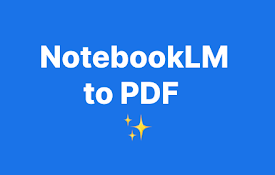 NotebookLM 到 PDF 导出器
