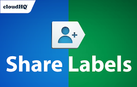 Label Sharing for Gmail™ by cloudHQ