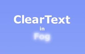 Clear Text in Fog