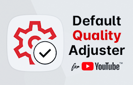 YouTube™ 默认质量调整器